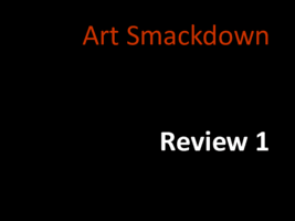 Art Smackdown - Review #1