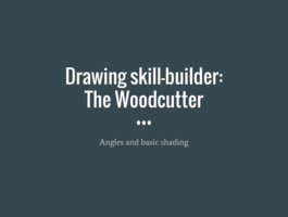 Skill-builder: The Woodcutter